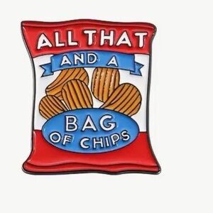 All That and a Bag of Chips Novelty Enamel Pin